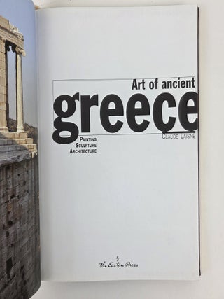 ART OF ANCIENT GREECE; PAINTING, SCULPTING, ARCHITECTURE