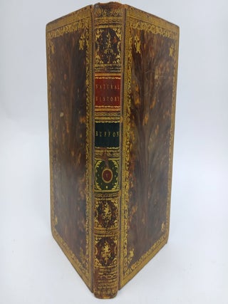 NATURAL HISTORY, GENERAL AND PARTICULAR, BY THE COUNT DE BUFFON, TRANSLATED INTO ENGLISH. ILLUSTRATED WITH THREE HUNDRED AND ONE COPPER-PLATES, AND OCCATIONAL NOTES AND OBSERVATIONS BY THE TRANSLATOR. [9 Vol., Complete]