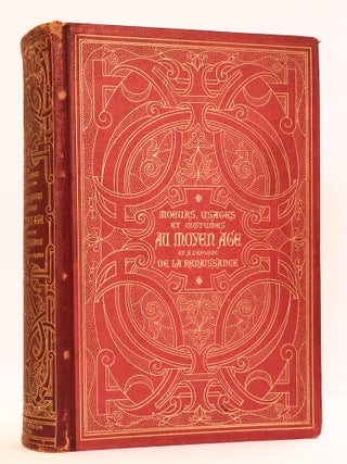 1409542 MOEURS, USAGES ET COSTUMES AU MOYEN AGE ET A L'ÉPOQUE DE LA RENAISSANCE. Paul Lacroix