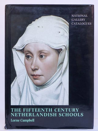 1409601 THE FIFTEENTH CENTURY NETHERLANDISH SCHOOLS. Lorne Campbell