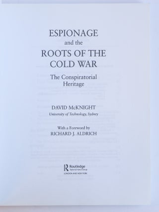 ESPIONAGE AND THE ROOTS OF THE COLD WAR: THE CONSPIRATORIAL HERITAGE