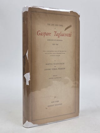 1409663 THE LIFE AND TIMES OF GASPARE TAGLIACOZZI; SURGEON OF BOLOGNA 1545-1599 [Signed by Both...