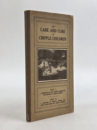 1409834 THE CARE AND CURE OF CRIPPLE CHILDREN PART I AND II. G. R. Girdlestone, Robert Jones