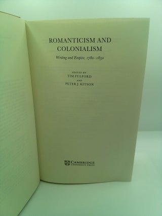 ROMANTICISM AND IMPERIALISM: WRITING AND EMPIRE, 1780-1830