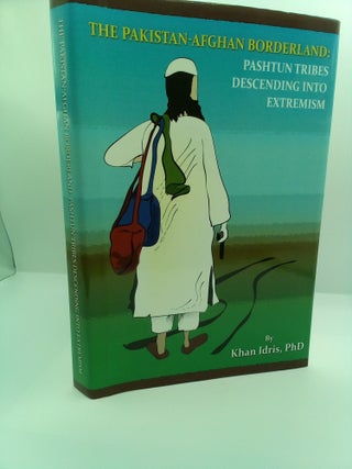 1410083 THE PAKISTAN-AFGHAN BORDERLAND: PASHTUN TRIBES DESCENDING INTO EXTREMISM: A CASE STUDY OF...