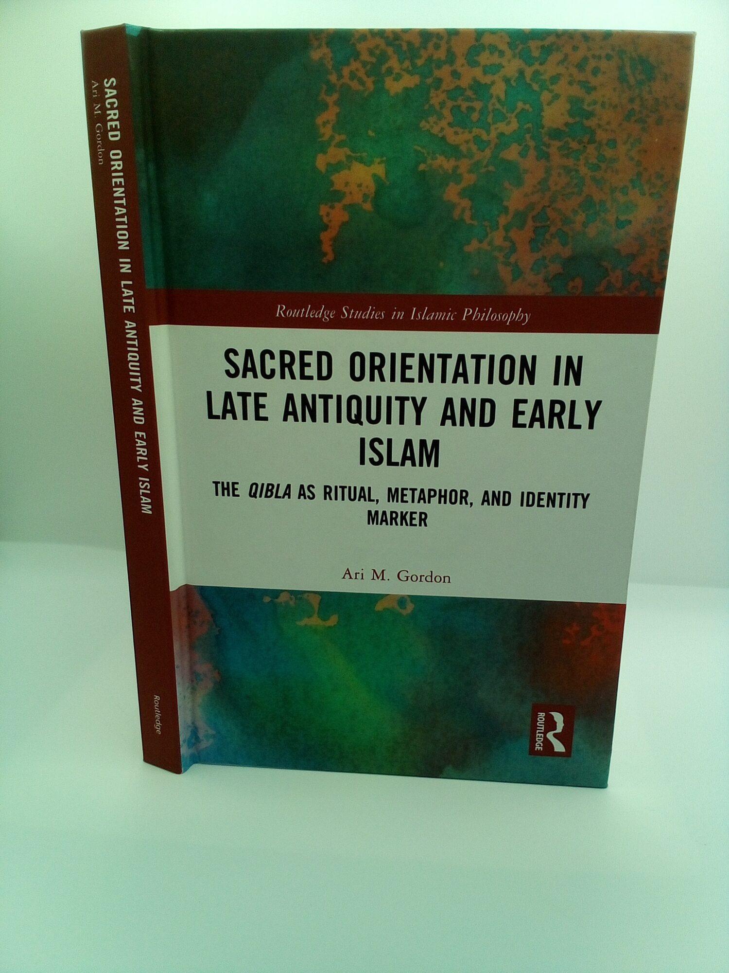 SACRED ORIENTATION IN LATE ANTIQUITY AND EARLY ISLAM: THE QIBLA AS ...
