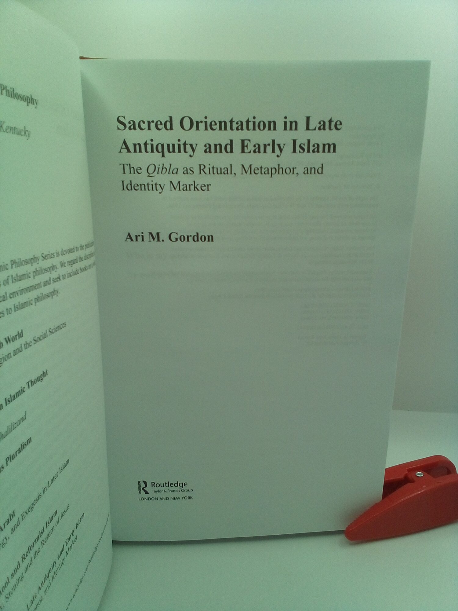 SACRED ORIENTATION IN LATE ANTIQUITY AND EARLY ISLAM: THE QIBLA AS ...