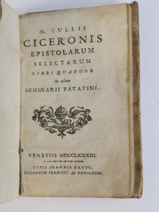 M. TULLII CICERONIS EPISTOLARUM SELECTARUM LIBRI QUATUOR IN USUM SEMINARII PATAVINI