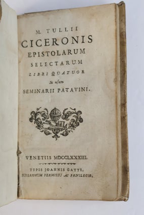 M. TULLII CICERONIS EPISTOLARUM SELECTARUM LIBRI QUATUOR IN USUM SEMINARII PATAVINI
