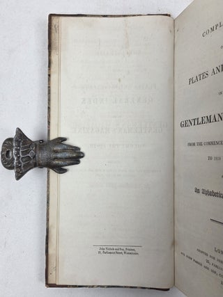 A COMPLETE LIST OF THE PLATES AND WOOD-CUTS IN THE GENTLEMAN'S MAGAZINE, FROM THE COMMENCEMENT IN THE YEAR 1731 TO 1818 INCLUSIVE; AND ALPHABETICAL INDEX THERETO