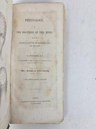 PHRENOLOGY, OR THE DOCTRINE OF THE MIND; AND OF THE RELATIONS BETWEEN ITS MANIFESTATIONS AND THE BODY
