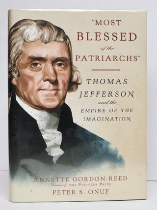 1410358 "MOST BLESSED OF THE PATRIARCHS:" THOMAS JEFFERSON AND THE EMPIRE OF THE IMAGINATION...