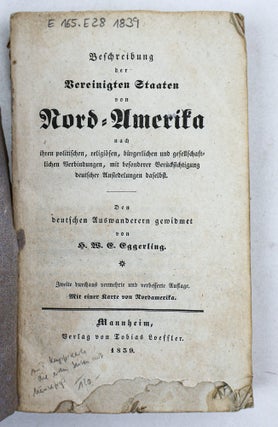 BESCHREIBUNG DER VEREINIGTEN STAATEN VON NORD-AMERIKA NACH IHREN POLITISCHEN, RELIGIÖSEN, BÜRGERLICHEN UND GESELLSCHAFTLICHEN VERBINDUNGEN, MIT BESONDERER BERÜCKSICHTIGUNG DEUTSCHER ANSIEDELUNGEN DASELBST