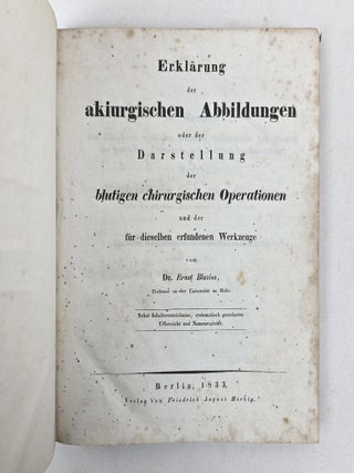 ERKL&Auml;RUNG DER AKIURGISCHEN ABBILDUNGEN ODER DER DARSTELLUNG DER BLUTIGEN CHIRURGISCHEN OPERATIONEN UND DER F&Uuml;R DIESELBEN ERFUNDENEN WERKZEUGE