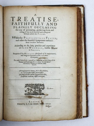 THE SURGEONS MATE OR MILITARY & DOMESTIQUE SURGERY. DISCOUERING FAITHFULLY & PLAINLY YE METHOD AND ORDER OF YE SURGEONS CHEST, YE VSES OF THE INSTRUMENTS, THE VERTUES AND OPERATIONS OF YE MEDICINES, W[I]TH YE EXACT CURES OF WOUNDS MADE BY GUN-SHOTT, AND OTHERWISE AS NAMELY: WOUNDS, APOSTUMES, VLCERS, FISTULA'S, FRACTURES, DISLOCATIONS, WTH YE MOST EASIE & SAFEST WAYES OF AMPUTATION OR DISMEMBRING, THE CURES OF THE SCURUEY, OF YE FLUXES OF YE BELLY, OF YE COLLICKE AND ILIACA PASSIO, OF TENASMUS AND EXITUS ANI, AND OF THE CALENTURE, WITH A TREATISE OF YE CURE OF YE PLAGUE.