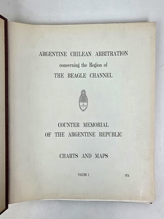 ARGENTINE CHILEAN ARBITRATION OF CONCERNING THE REGION OF THE BEAGLE CHANNEL: COUNTER MEMORIAL AND REPLY OF THE ARGENTINE REPUBLIC - CHARTS AND MAPS [2 Vol.]
