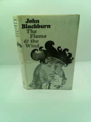 1410687 THE FLAME AND THE WIND. John Blackburn