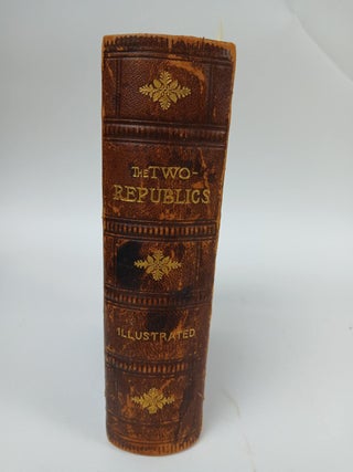 1410697 THE TWO REPUBLICS, OR, ROME AND THE UNITED STATES OF AMERICA. Alonzo Trévier Jones