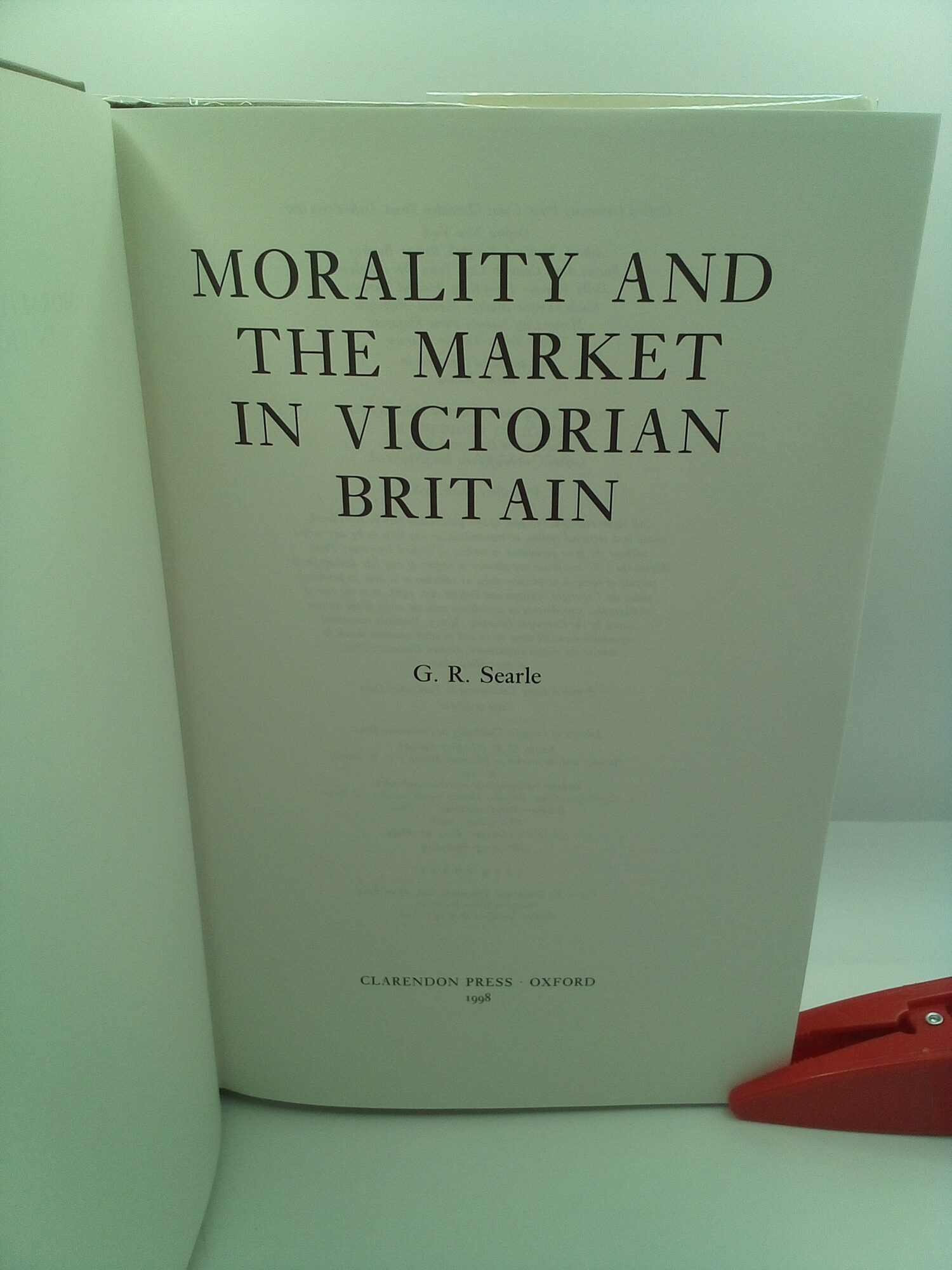 MORALITY AND THE MARKET IN VICTORIAN BRITAIN | G. R. Searle | First ...