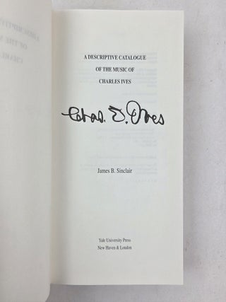 A DESCRIPTIVE CATALOGUE OF THE MUSIC OF CHARLES IVES