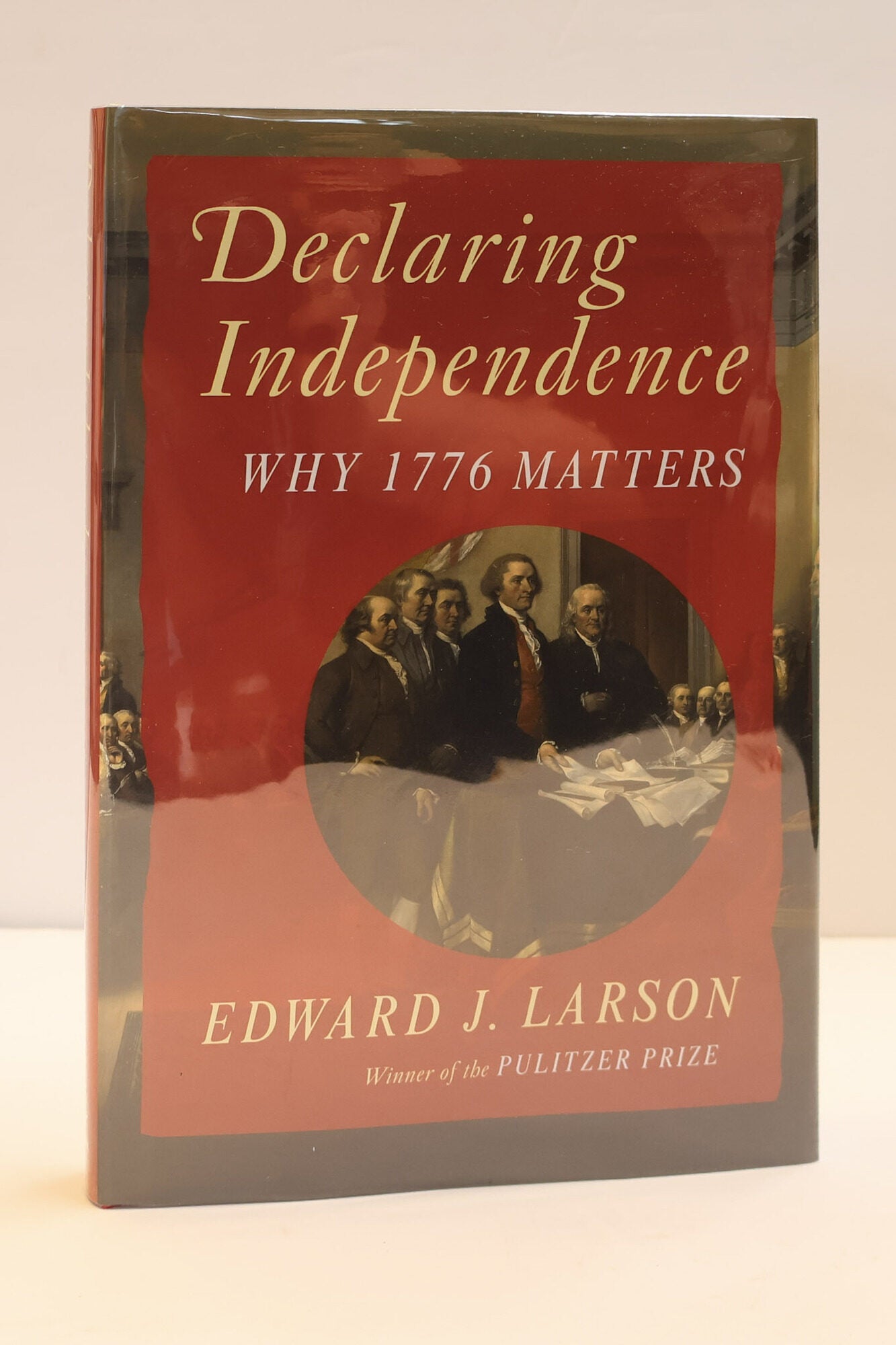 1410944 DECLARING INDEPENDENCE: WHY 1776 MATTERS [Signed]. Edward J. Larson.