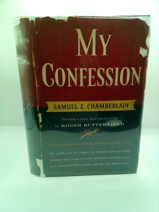 1411254 MY CONFESSIONS. Samuel E. Chamberlain, Roger Butterfield