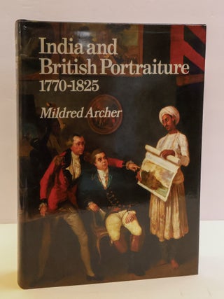1411474 INDIA AND BRITISH PORTRAITURE 1770-1825. Mildred Archer