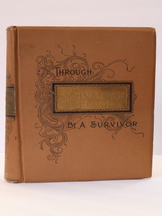1411499 THROUGH THE JOHNSTOWN FLOOD. BY A SURVIVOR. David J. Beale