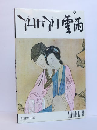 1411506 YUH YU: AN ESSAY ON EROTICISM AND LOVE IN ANCIENT CHINA. René Étiemble
