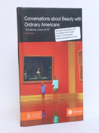 1411521 CONVERSATIONS ABOUT BEAUTY WITH ORDINARY AMERICANS: "SOMEBODY LOVES US ALL" Harvey Teres