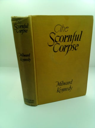 1411635 THE SCORNFUL CORPSE. Milward Kennedy