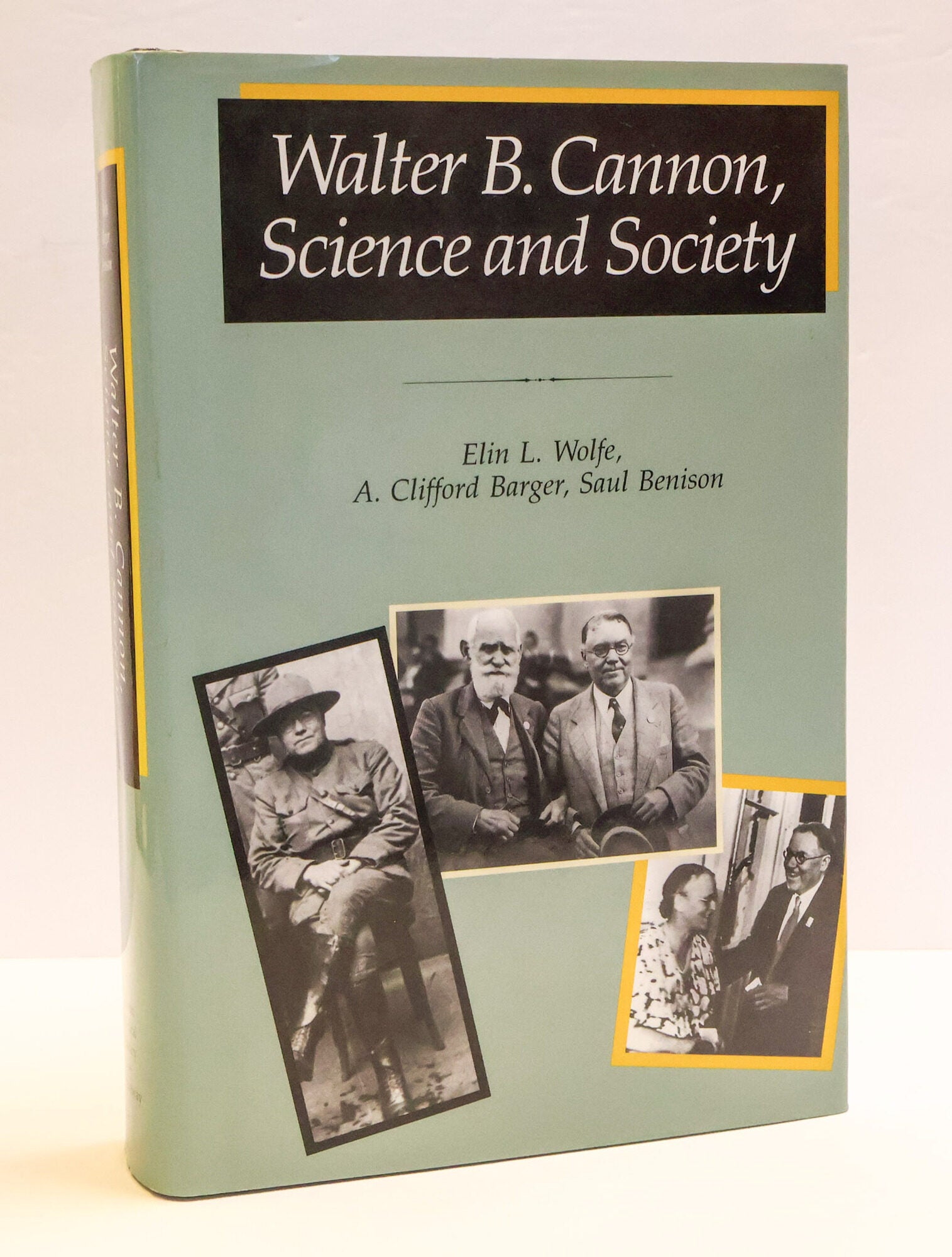 1411639 WALTER B. CANNON, SCIENCE AND SOCIETY. Elin L. Wolfe, A. Clifford Barger, Saul Benison.