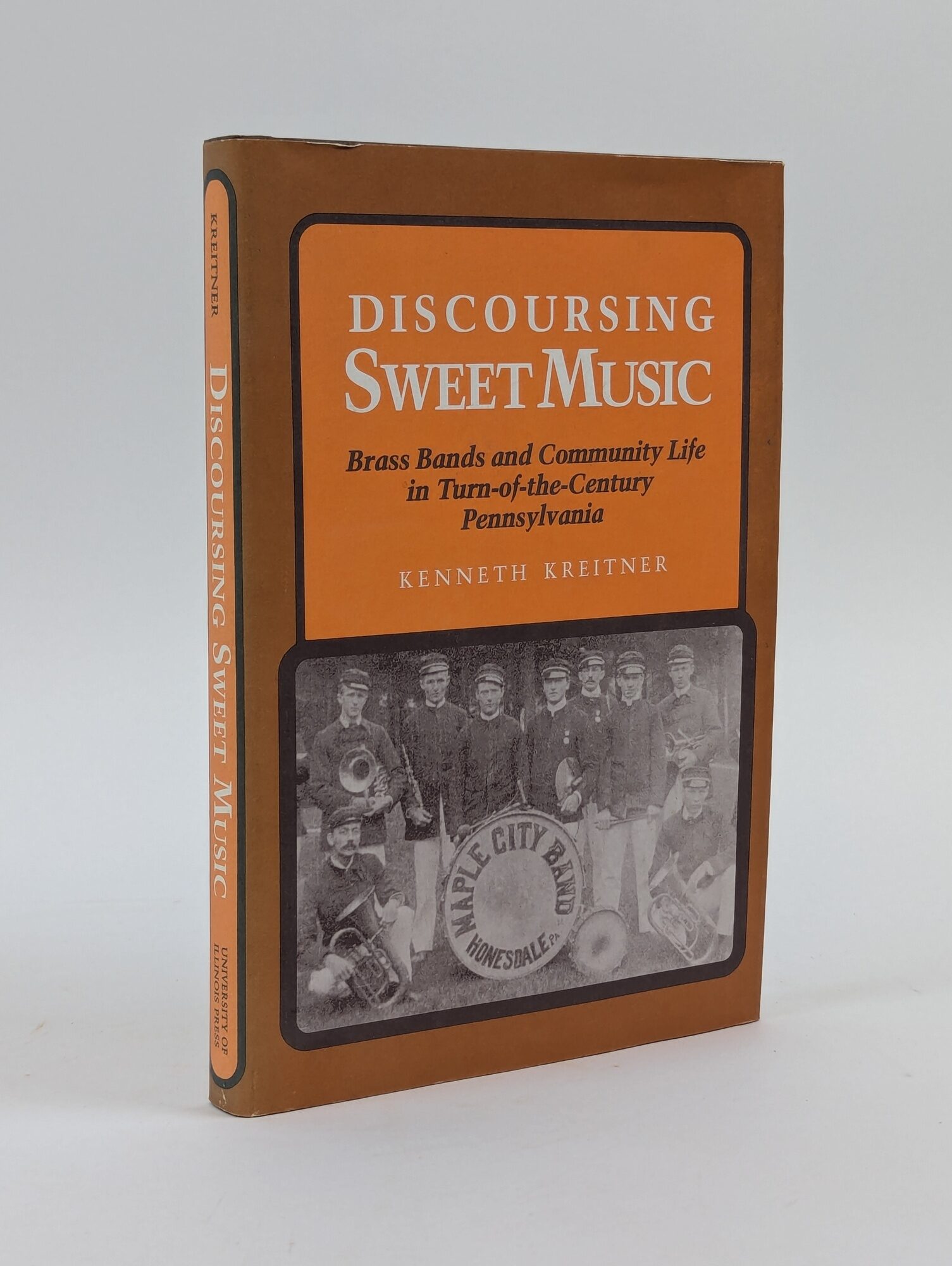 1411713 DISCOURSING SWEET MUSIC: TOWN BANDS AND COMMUNITY LIFE IN TURN-OF-THE-CENTURY PENNSYLVANIA. Kenneth Kreitner.