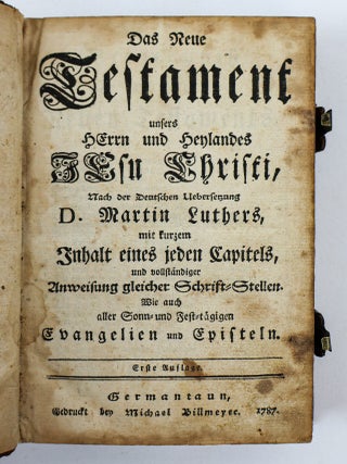 DAS NEUE TESTAMENT UNSERS HERRN UND HEYLANDES JESU CHRISTI, NACH DER DEUTSCHEN UEBERSETZUNG D. MARTIN LUTHERS, MIT KURZEM INHALT EINES JEDEN CAPITELS, UND VOLLSTÄNDIGER ANWEISUNG GLEICHER SCHRIFT-STELLEN. WIE AUCH ALLER SONN- UND FESTTÄGIGEN EVANGELIEN UND EPISTELN.