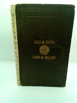 1411760 NEW VARIETIES OF GOLD AND SILVER COINS, COUNTERFEIT COINS AND BULLION; WITH MINT VALUES....
