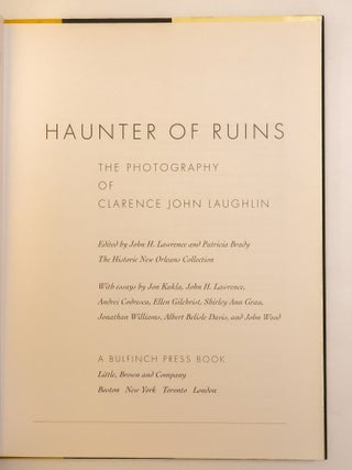 HAUNTER OF RUINS: THE PHOTOGRAPHY OF CLARENCE JOHN LAUGHLIN