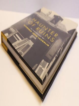 HAUNTER OF RUINS: THE PHOTOGRAPHY OF CLARENCE JOHN LAUGHLIN