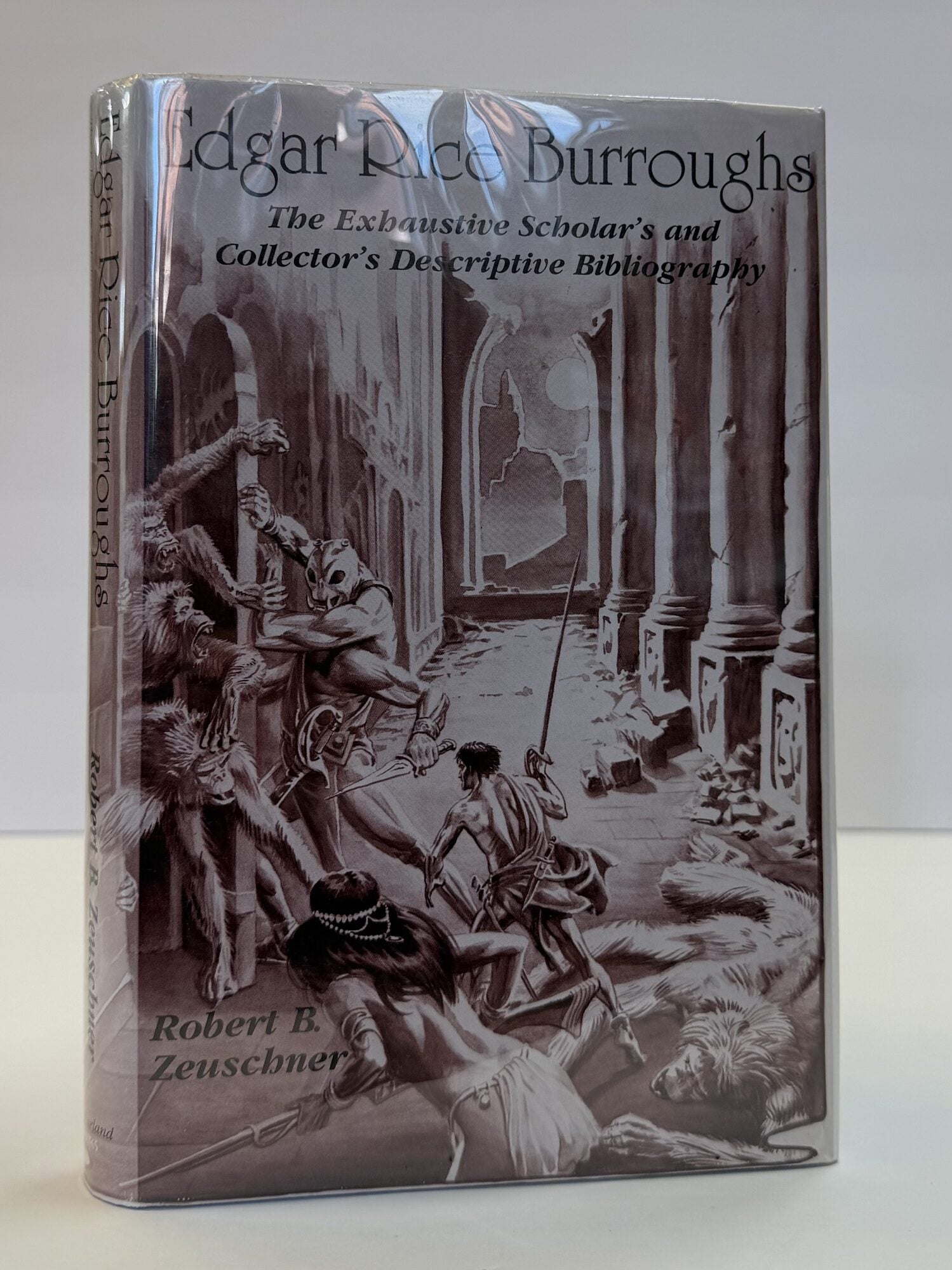 1411905 EDGAR RICE BURROUGHS: THE EXHAUSTIVE SCHOLAR'S AND COLLECTOR'S DESCRIPTIVE BIBLIOGRAPHY [Inscribed]. Robert B. Zeuschner.