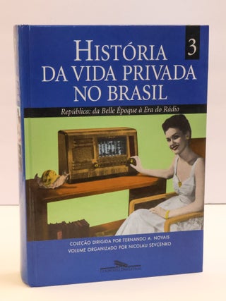 1412019 HISTÓRIA DA VIDA PRIVADA NO BRASIL: REPÚBLICA: DA BELLE ÉPOQUE À ERA DO RÁDIO....