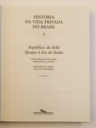 HISTÓRIA DA VIDA PRIVADA NO BRASIL: REPÚBLICA: DA BELLE ÉPOQUE À ERA DO RÁDIO