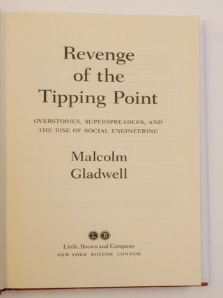 REVENGE OF THE TIPPING POINT: OVERSTORIES, SUPERSPREADERS, AND THE RISE OF SOCIAL ENGINEERING