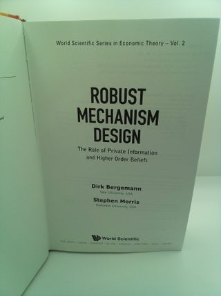 ROBUST MECHANISM DESIGN: THE ROLE OF PRIVATE INFORMATION AND HIGHER ORDER BELIEFS