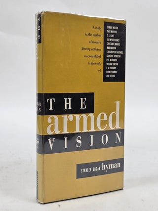 1412328 THE ARMED VISION: A STUDY IN THE METHODS OF MODERN LITERARY CRITICISM [Signed]. Stanley...