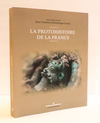 1412464 LA PROTOHISTOIRE DE LA FRANCE. Guilaine Jean, Dominique Garcia