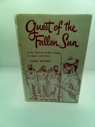 1412482 GUEST OF THE FALLEN SUN: IN THE PRISONER-OF-WAR CAMPS IN JAPAN AND CHINA. Hans Whitney
