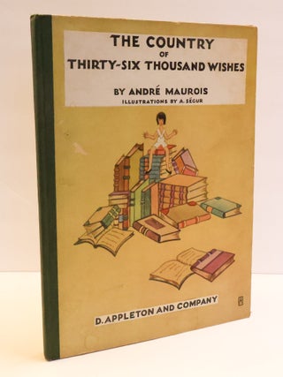 1412590 THE COUNTRY OF THIRTY-SIX THOUSAND WISHES. André Maurois, Pauline Fairbanks,...