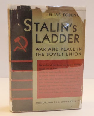 1412618 STALIN'S LADDER: WAR AND PEACE IN THE SOVIET UNION. Elias Tobenkin