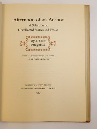AFTERNOON OF AN AUTHOR: A SELECTION OF UNCOLLECTED STORIES AND ESSAYS