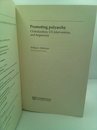 PROMOTING POLYARCHY: GLOBALIZATION, US INTERVENTION AND HEGEMONY
