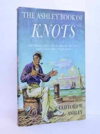 1412770 THE ASHLEY BOOK OF KNOTS. Clifford W. Ashley